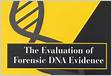 The Evaluation of Forensic DNA Evidenc